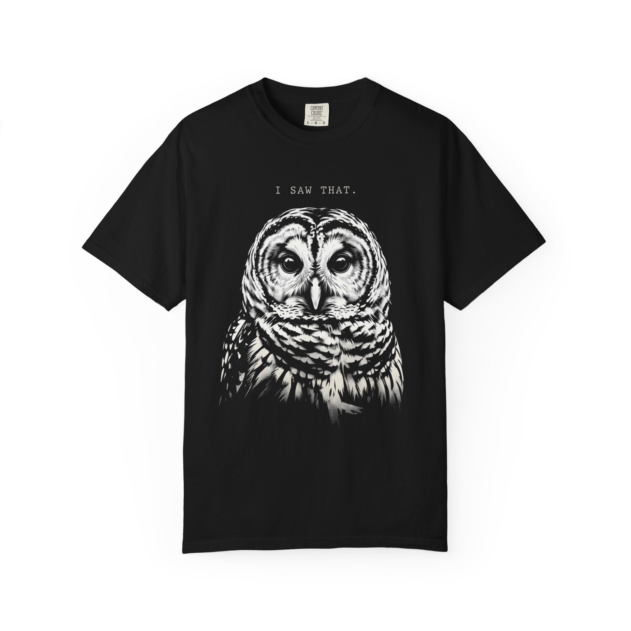 I Saw That Owl T-Shirt