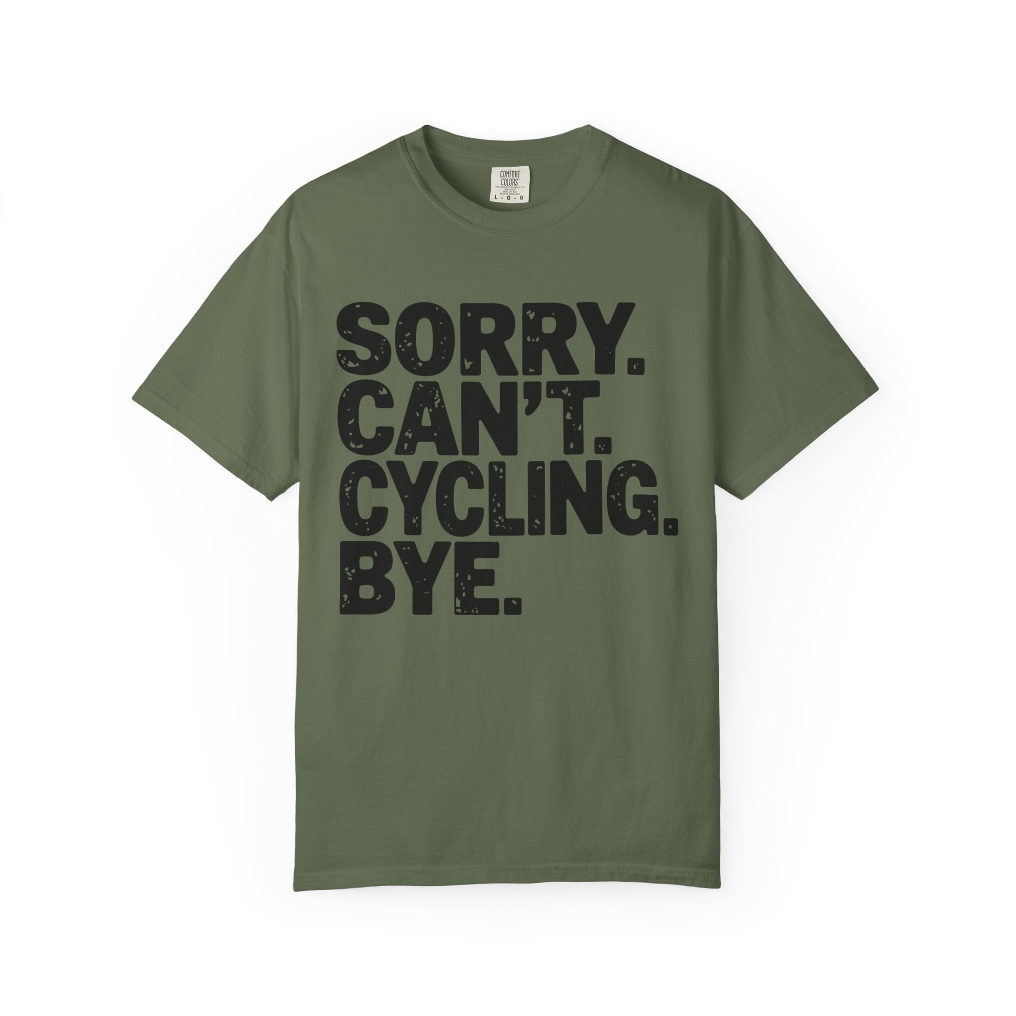 Sorry. Can’t. Cycling. Bye - T-Shirt
