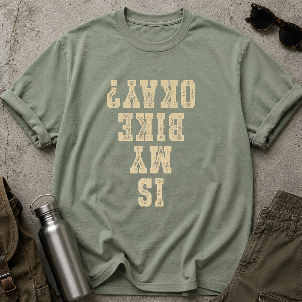Is My Bike Okay? T-Shirt