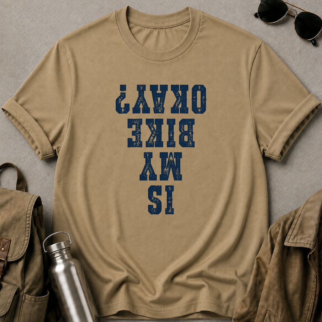Is My Bike Okay? T-Shirt