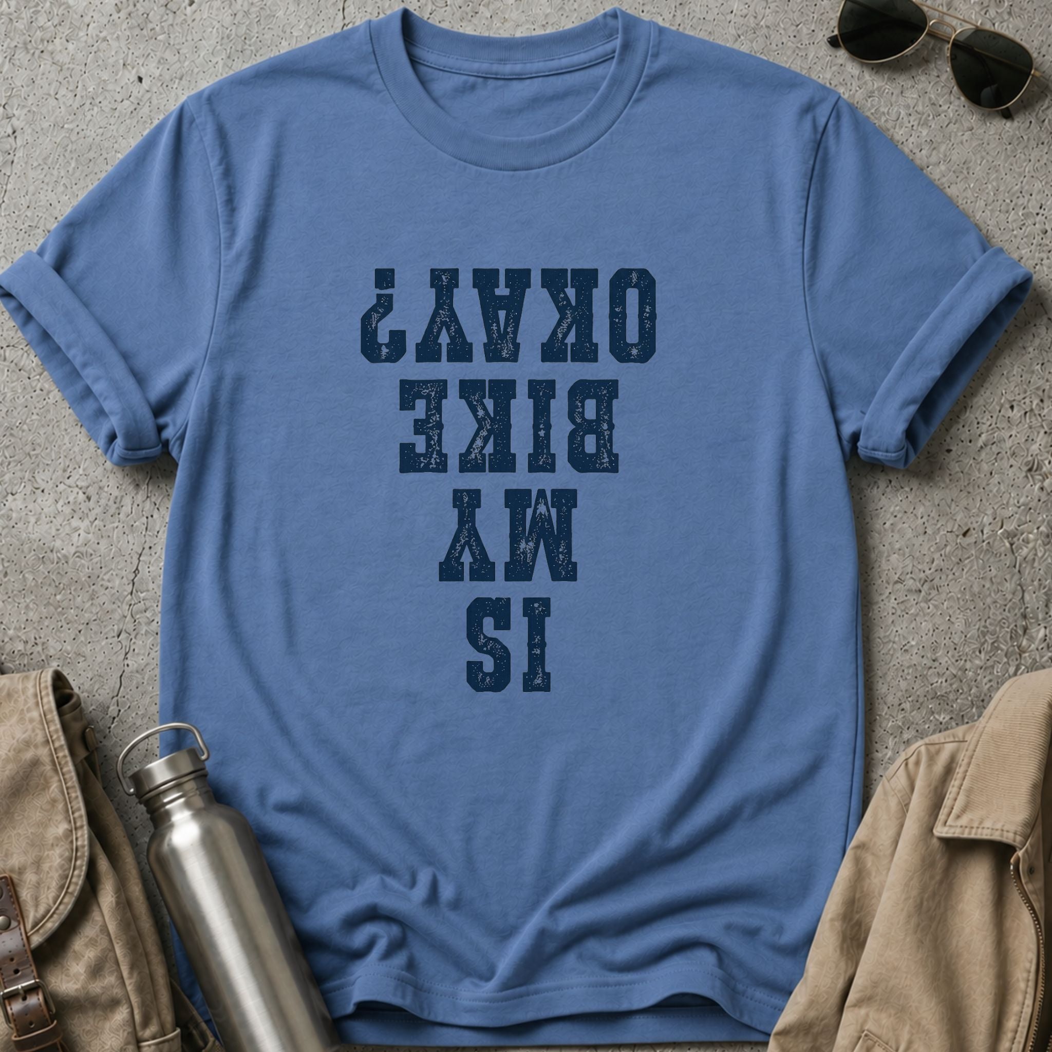 Is My Bike Okay? T-Shirt