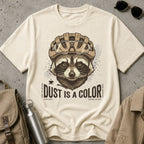 Dust Is a Color T-Shirt