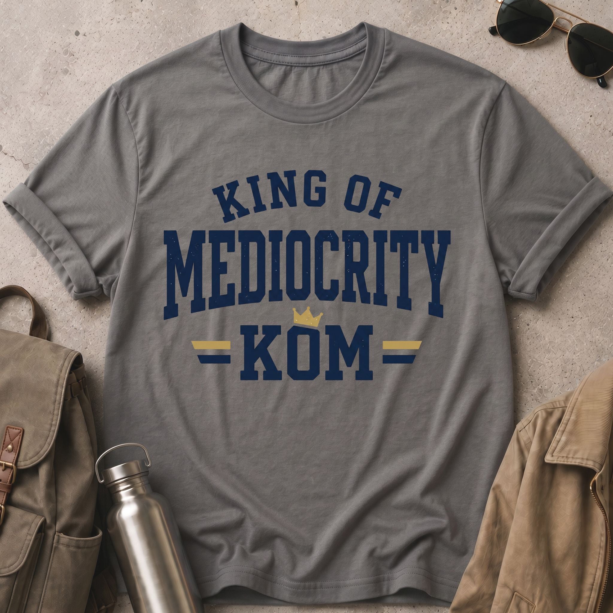 King of Mediocrity T-Shirt