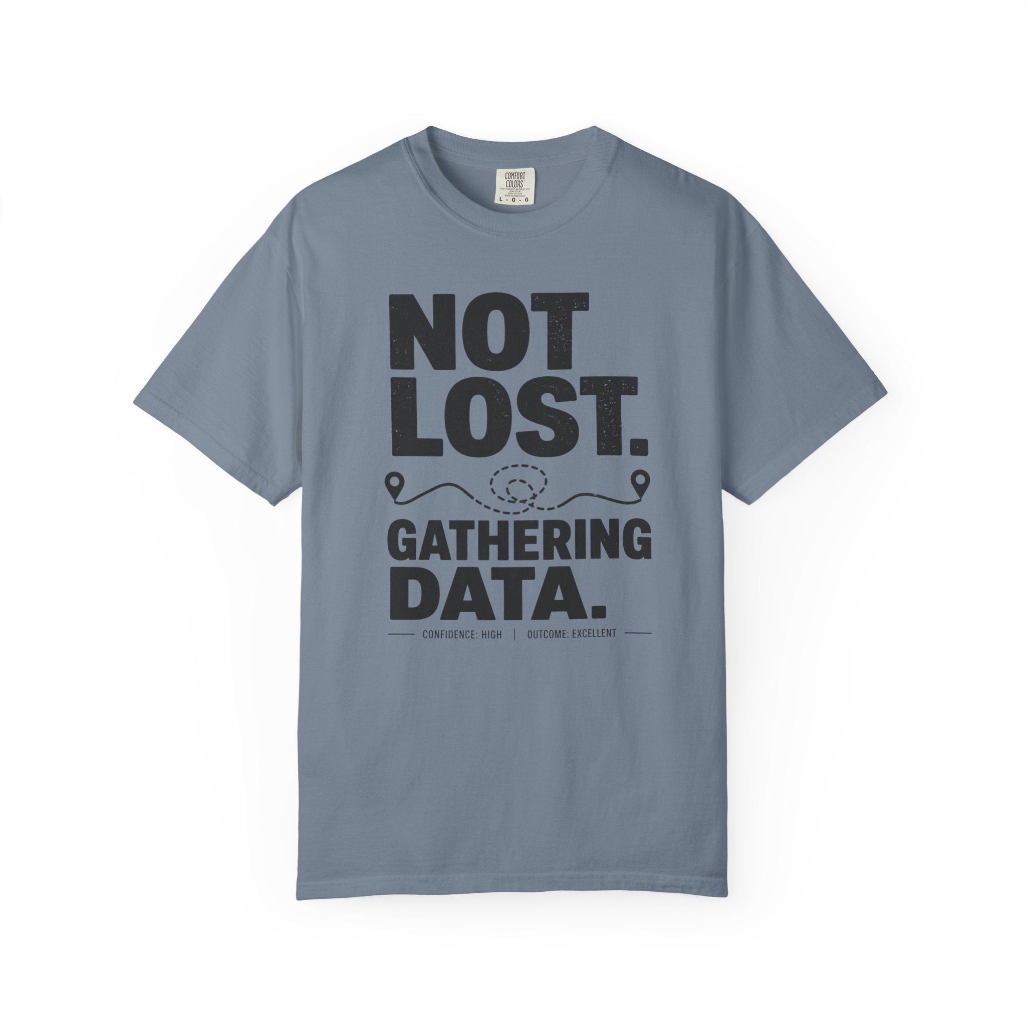 Not Lost — Gathering Data T-Shirt