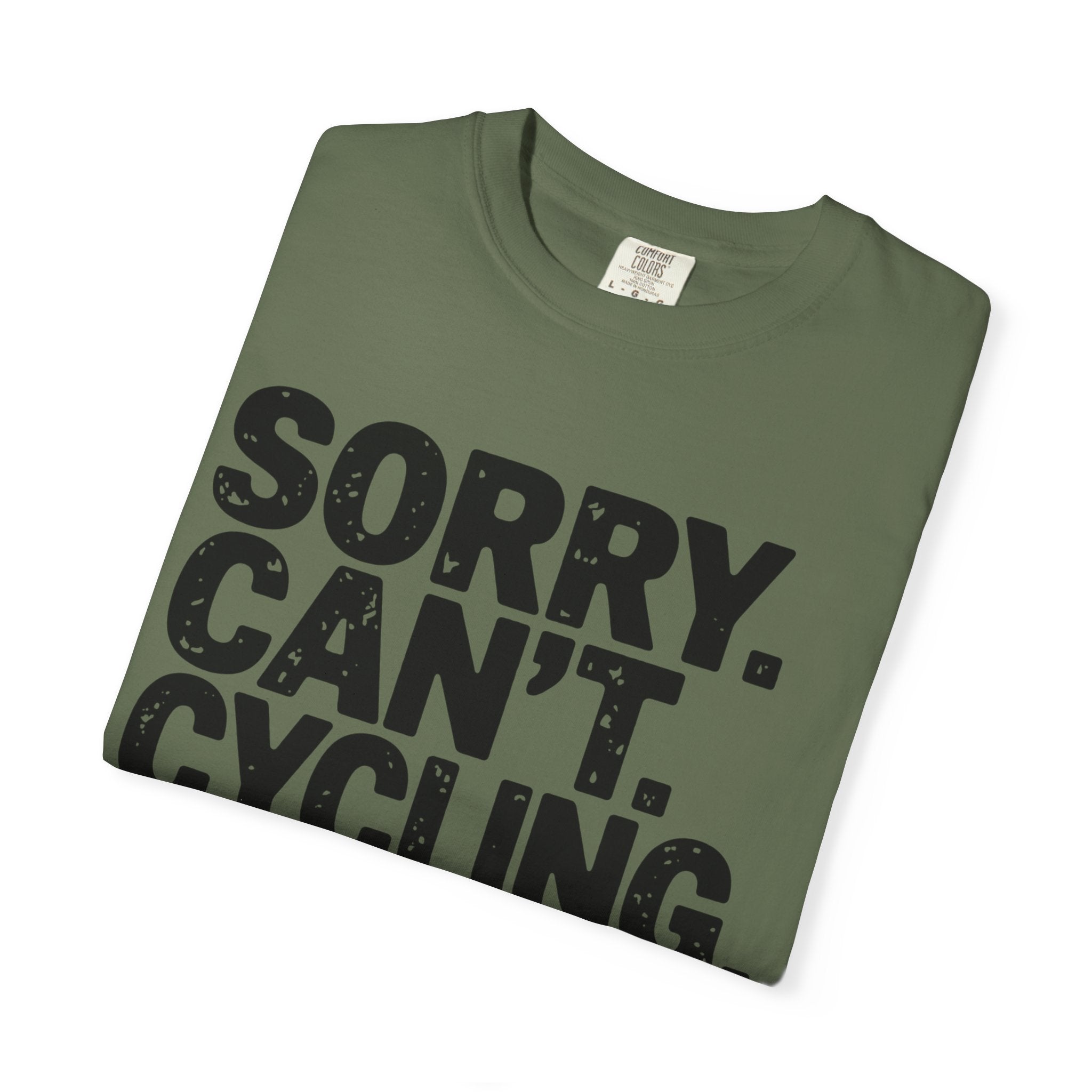 Sorry. Can’t. Cycling. Bye - T-Shirt
